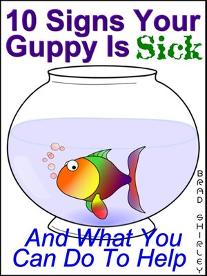 cover image of 10 Signs Your Guppy Is Sick (And What You Can Do to Help)